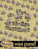 R31- Chubby Unicorns- Mini Panel