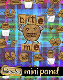 R31- Bite Me- Mini Panel