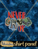 Never Grow Up Shirt Panel