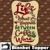 R17- Blanket Topper- Life Happens